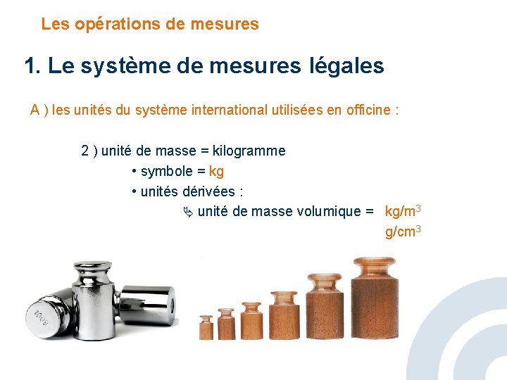 Les opérations de mesures 1. Le système de mesures légales A ) les unités