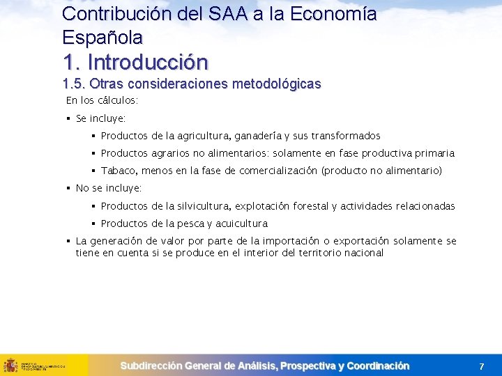 Contribución del SAA a la Economía Española 1. Introducción 1. 5. Otras consideraciones metodológicas