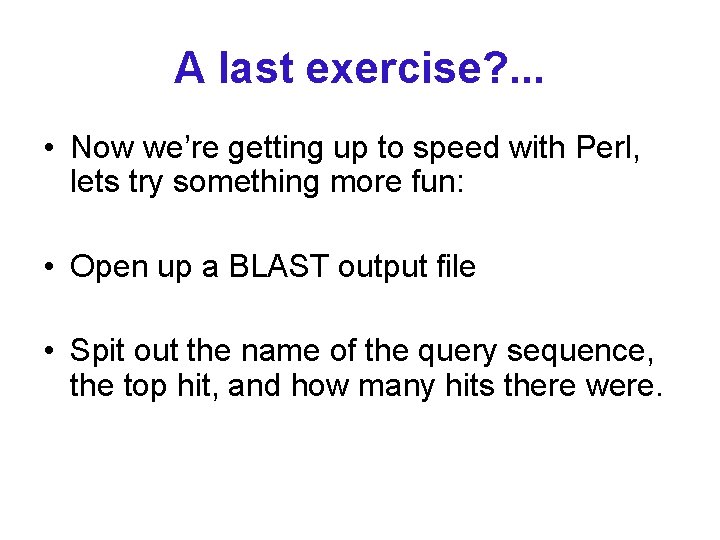 A last exercise? . . . • Now we’re getting up to speed with