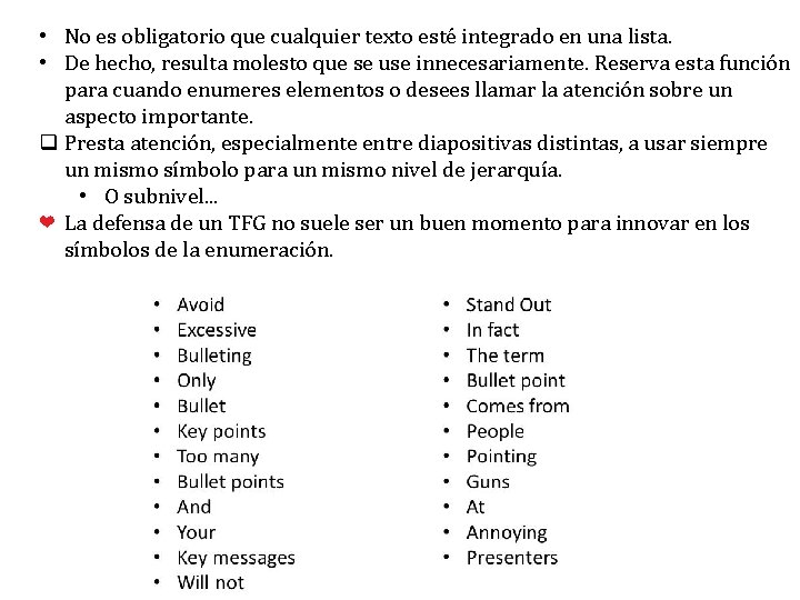  • No es obligatorio que cualquier texto esté integrado en una lista. •