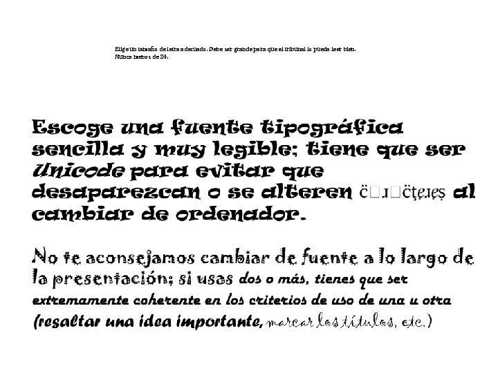 Elige un tamaño de letra adecuado. Debe ser grande para que el tribunal lo