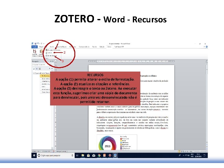 ZOTERO - Word - Recursos 1 2 3 RECURSOS A opção (1) permite alterar