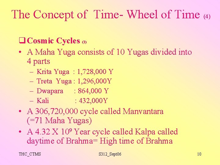 The Concept of Time- Wheel of Time (4) q Cosmic Cycles (3) • A