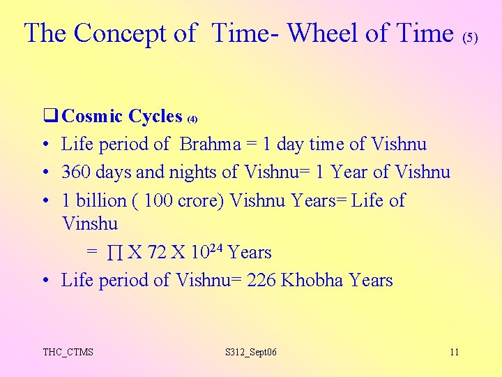 The Concept of Time- Wheel of Time (5) q Cosmic Cycles (4) • Life