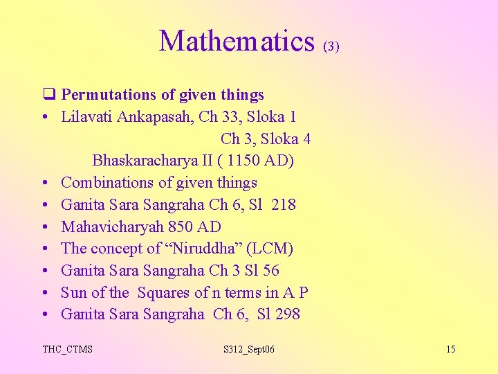 Mathematics (3) q Permutations of given things • Lilavati Ankapasah, Ch 33, Sloka 1