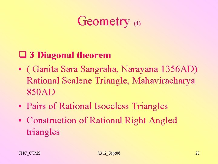 Geometry (4) q 3 Diagonal theorem • ( Ganita Sara Sangraha, Narayana 1356 AD)