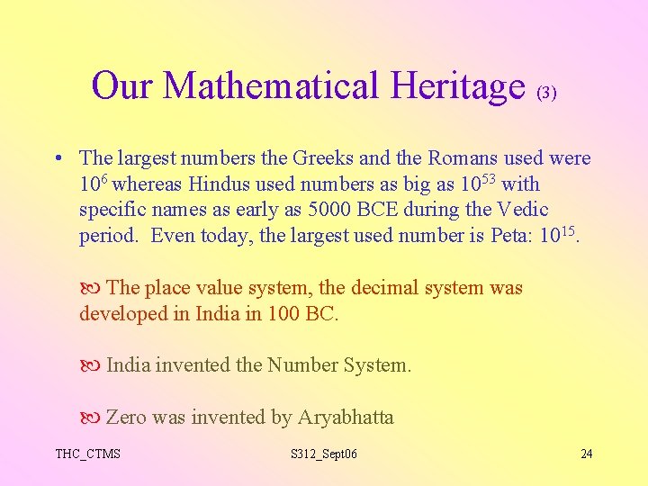 Our Mathematical Heritage (3) • The largest numbers the Greeks and the Romans used