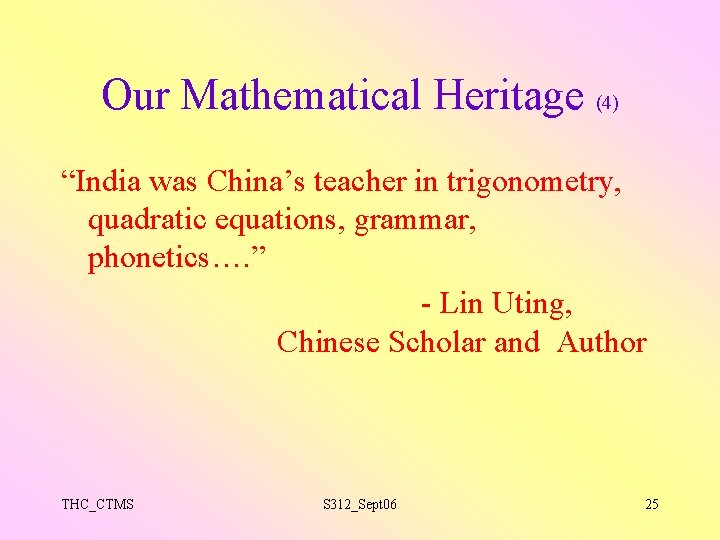 Our Mathematical Heritage (4) “India was China’s teacher in trigonometry, quadratic equations, grammar, phonetics….