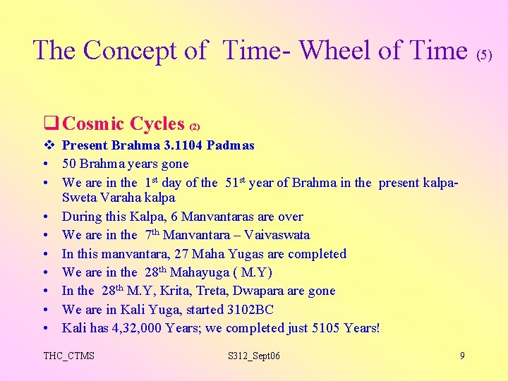 The Concept of Time- Wheel of Time (5) q Cosmic Cycles (2) v Present