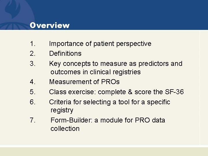 Overview 1. Importance of patient perspective 2. Definitions 3. Key concepts to measure as