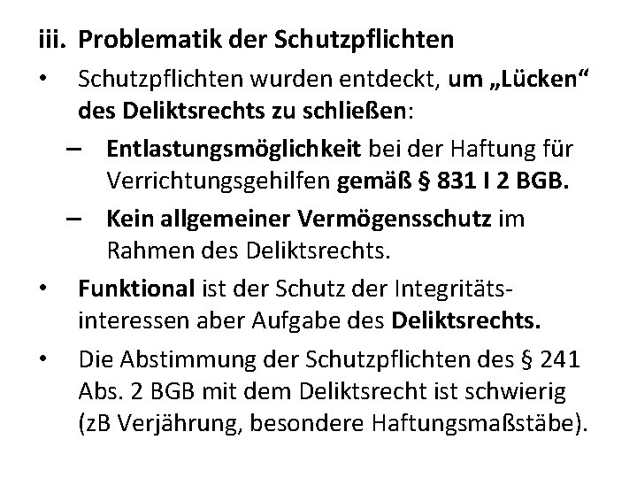 iii. Problematik der Schutzpflichten wurden entdeckt, um „Lücken“ des Deliktsrechts zu schließen: – Entlastungsmöglichkeit