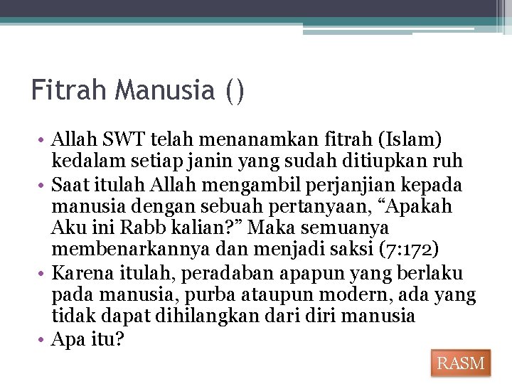 Fitrah Manusia () • Allah SWT telah menanamkan fitrah (Islam) kedalam setiap janin yang