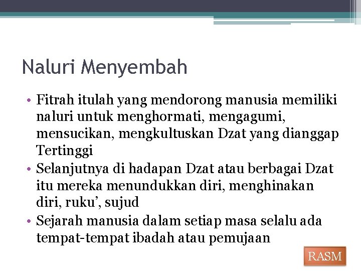 Naluri Menyembah • Fitrah itulah yang mendorong manusia memiliki naluri untuk menghormati, mengagumi, mensucikan,