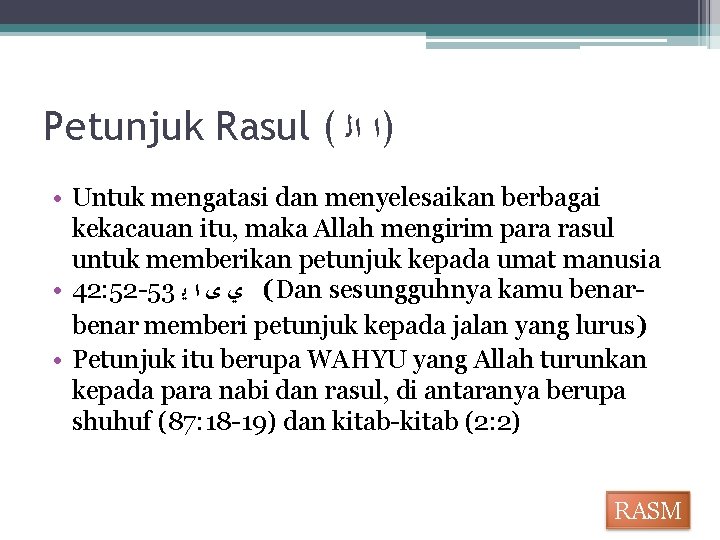 Petunjuk Rasul ( )ﺍ ﺍﻟ • Untuk mengatasi dan menyelesaikan berbagai kekacauan itu, maka