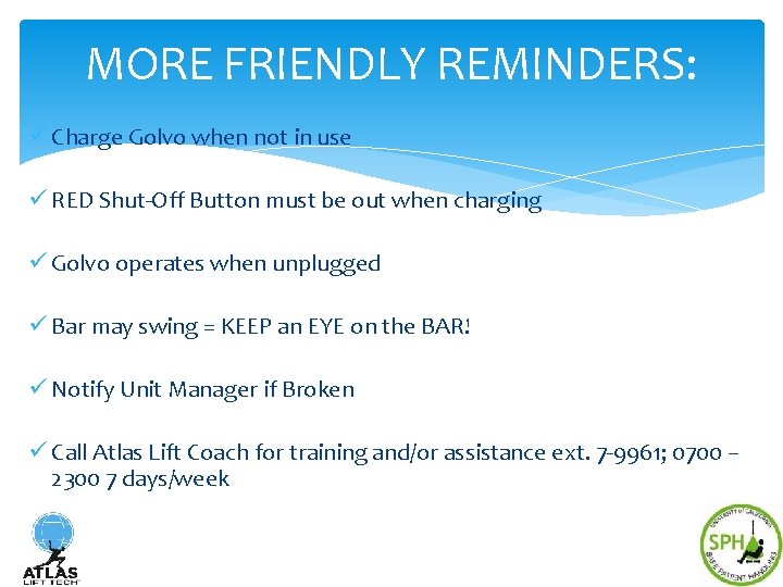 MORE FRIENDLY REMINDERS: ü Charge Golvo when not in use ü RED Shut-Off Button