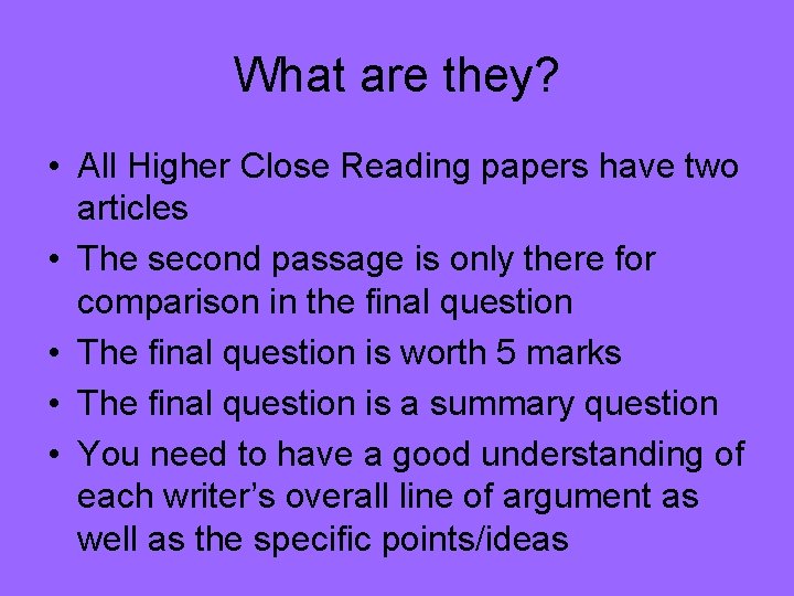 What are they? • All Higher Close Reading papers have two articles • The