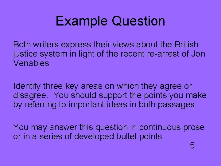 Example Question Both writers express their views about the British justice system in light