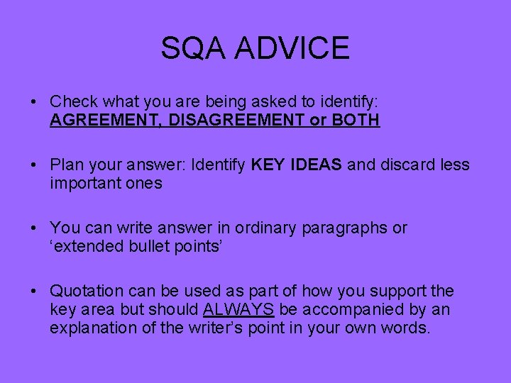 SQA ADVICE • Check what you are being asked to identify: AGREEMENT, DISAGREEMENT or