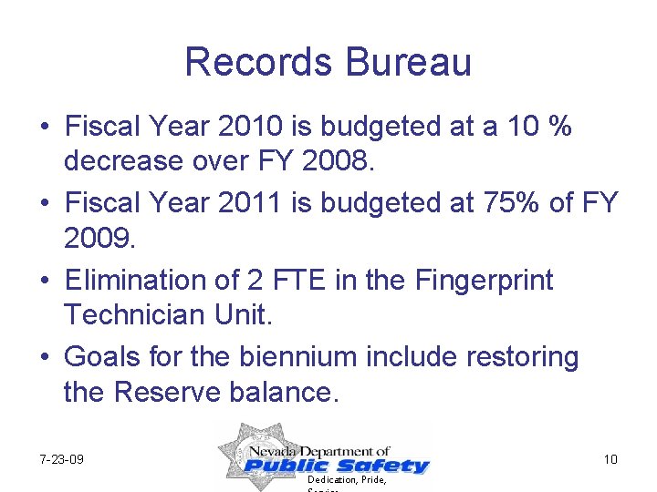 Records Bureau • Fiscal Year 2010 is budgeted at a 10 % decrease over