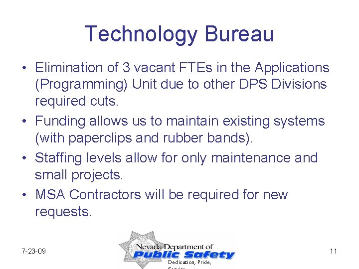 Technology Bureau • Elimination of 3 vacant FTEs in the Applications (Programming) Unit due