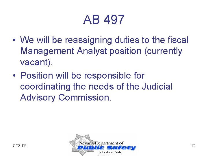 AB 497 • We will be reassigning duties to the fiscal Management Analyst position