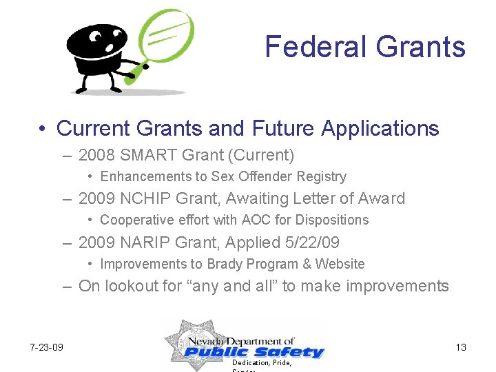 Federal Grants • Current Grants and Future Applications – 2008 SMART Grant (Current) •