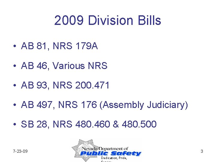 2009 Division Bills • AB 81, NRS 179 A • AB 46, Various NRS