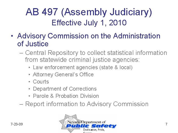 AB 497 (Assembly Judiciary) Effective July 1, 2010 • Advisory Commission on the Administration