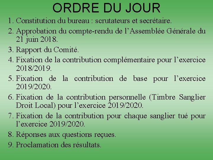 ORDRE DU JOUR 1. Constitution du bureau : scrutateurs et secrétaire. 2. Approbation du