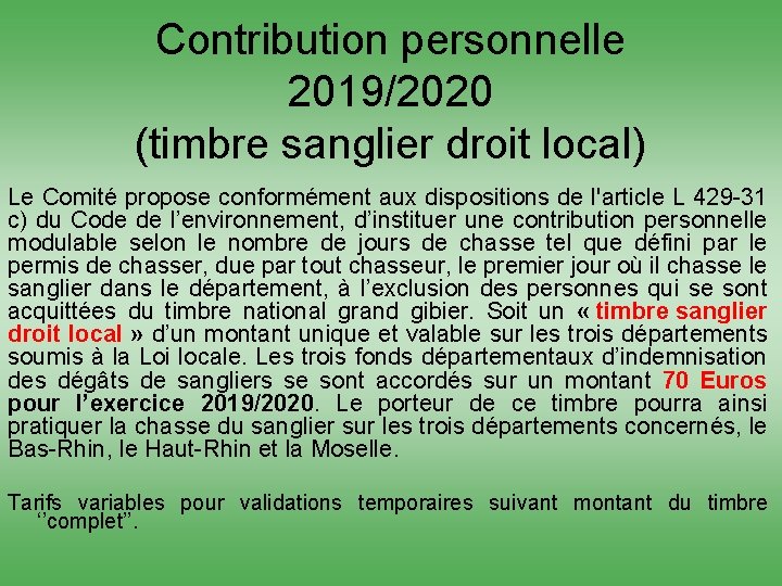 Contribution personnelle 2019/2020 (timbre sanglier droit local) Le Comité propose conformément aux dispositions de