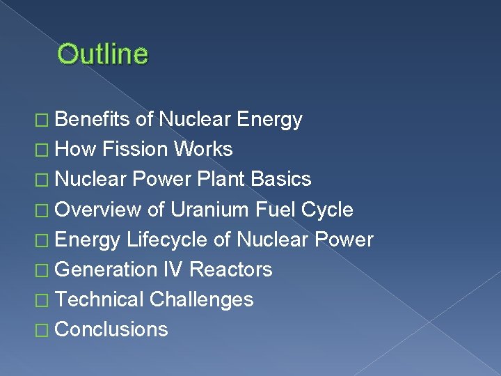 Outline � Benefits of Nuclear Energy � How Fission Works � Nuclear Power Plant