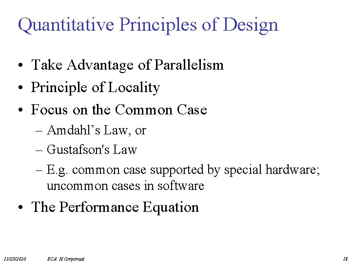 Quantitative Principles of Design • Take Advantage of Parallelism • Principle of Locality •
