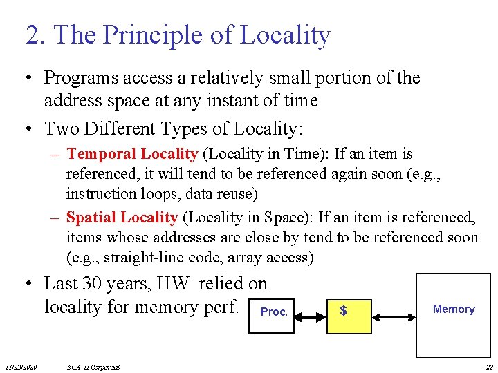 2. The Principle of Locality • Programs access a relatively small portion of the