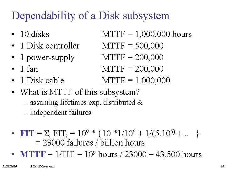 Dependability of a Disk subsystem • • • 10 disks MTTF = 1, 000