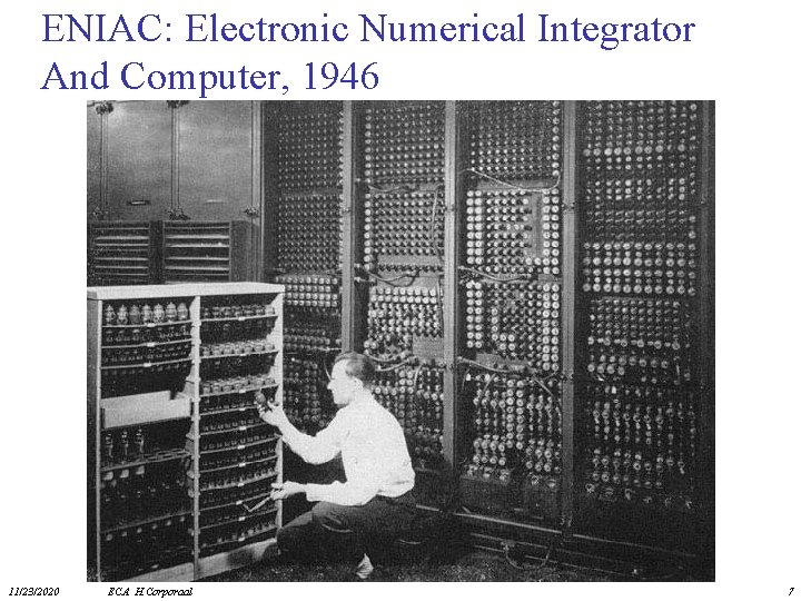 ENIAC: Electronic Numerical Integrator And Computer, 1946 11/23/2020 ECA H. Corporaal 7 