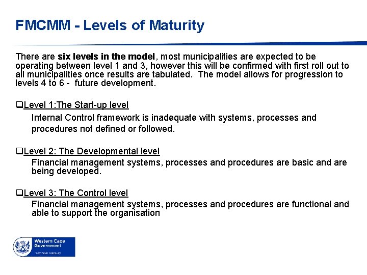 FMCMM - Levels of Maturity There are six levels in the model, model most