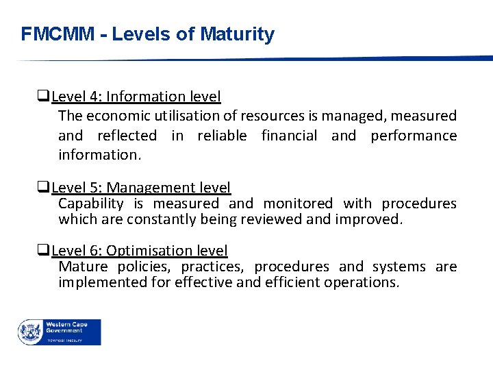 FMCMM - Levels of Maturity q. Level 4: Information level The economic utilisation of