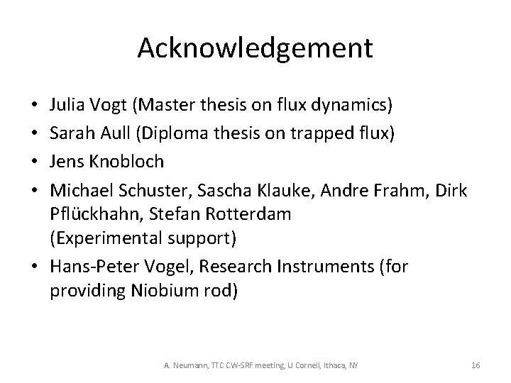 Acknowledgement Julia Vogt (Master thesis on flux dynamics) Sarah Aull (Diploma thesis on trapped
