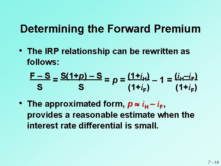 Determining the Forward Premium • The IRP relationship can be rewritten as follows: F
