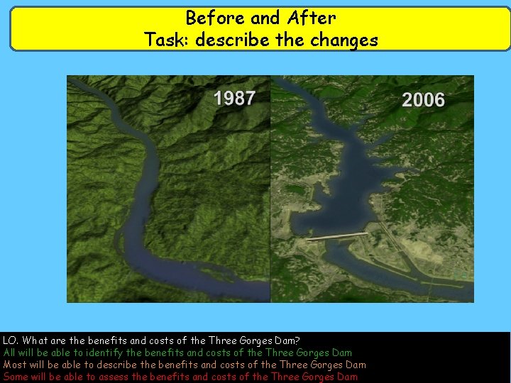 Before and After Task: describe the changes LO. What are the benefits and costs