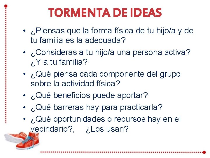 TORMENTA DE IDEAS • ¿Piensas que la forma física de tu hijo/a y de