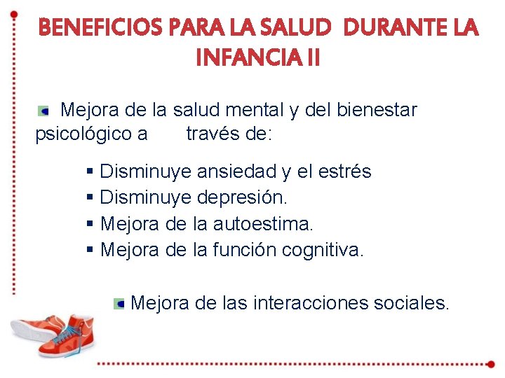 BENEFICIOS PARA LA SALUD DURANTE LA INFANCIA II Mejora de la salud mental y