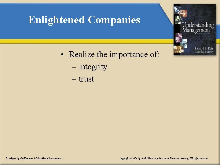 Enlightened Companies • Realize the importance of: – integrity – trust Developed by Cool
