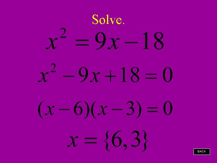 Solve. BACK 