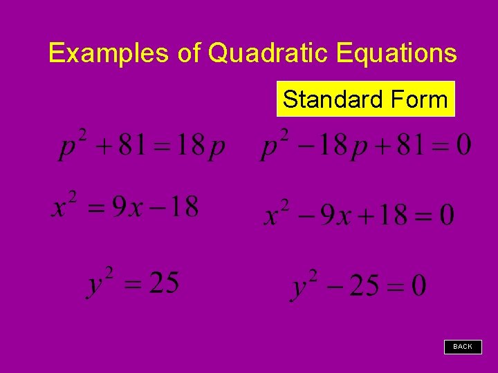 Examples of Quadratic Equations Standard Form BACK 