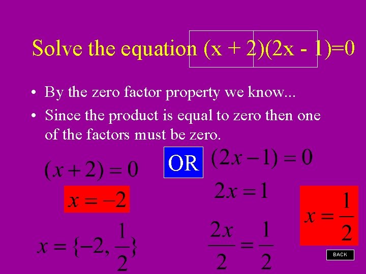 Solve the equation (x + 2)(2 x - 1)=0 • By the zero factor