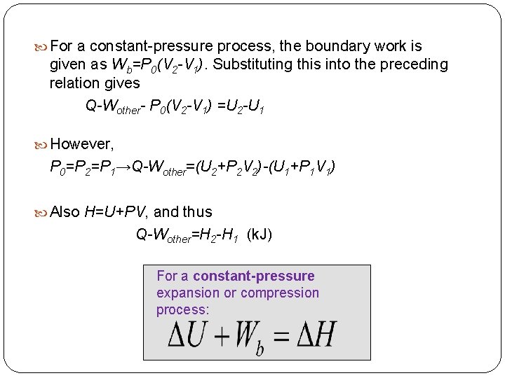  For a constant-pressure process, the boundary work is given as Wb=P 0(V 2