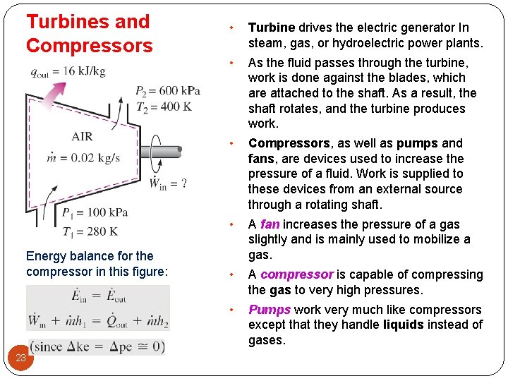 Turbines and Compressors Energy balance for the compressor in this figure: 23 • Turbine