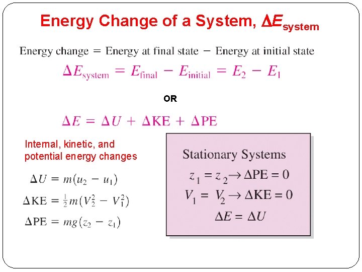 Energy Change of a System, Esystem OR Internal, kinetic, and potential energy changes 