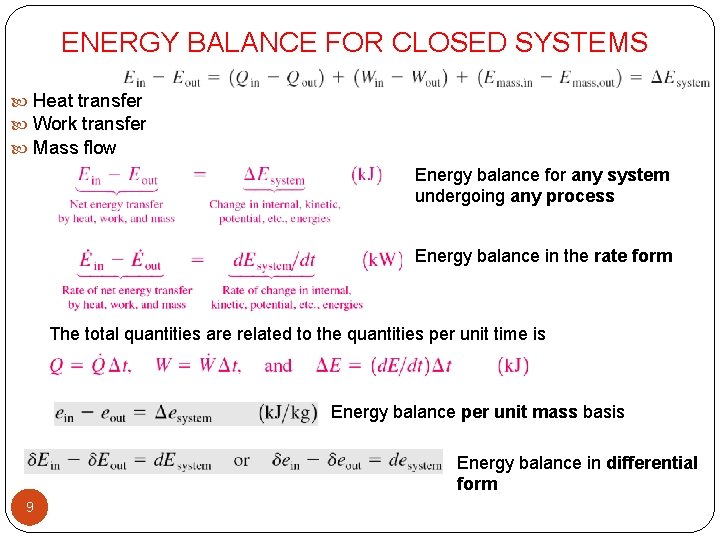 ENERGY BALANCE FOR CLOSED SYSTEMS Heat transfer Work transfer Mass flow Energy balance for